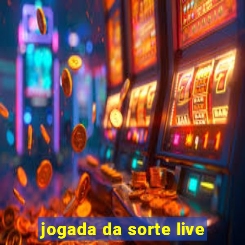 jogada da sorte live