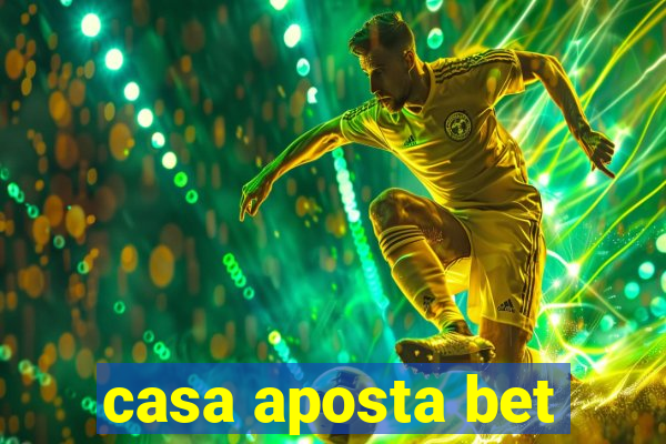 casa aposta bet