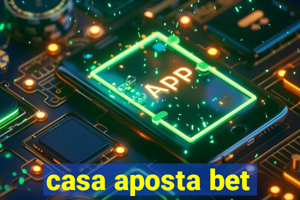 casa aposta bet