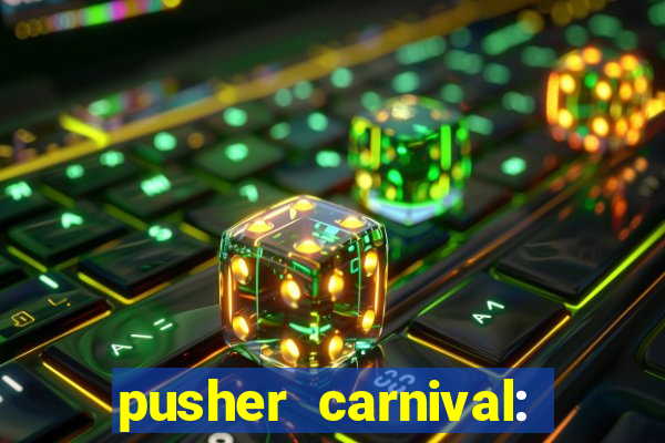 pusher carnival: coin master