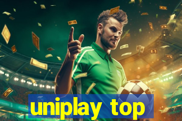 uniplay top