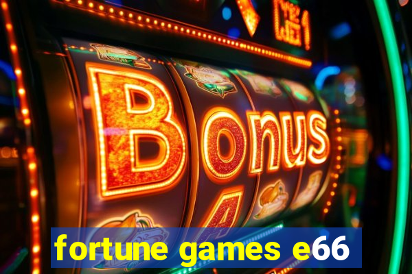 fortune games e66