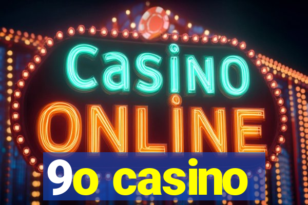 9o casino