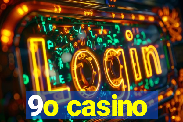 9o casino