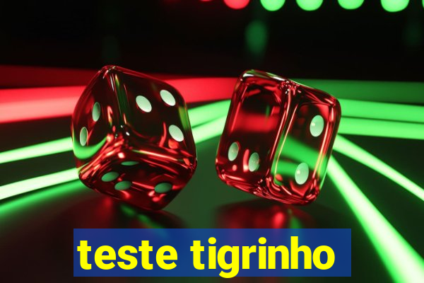 teste tigrinho