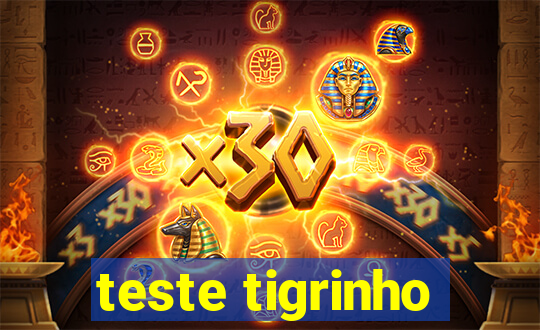 teste tigrinho