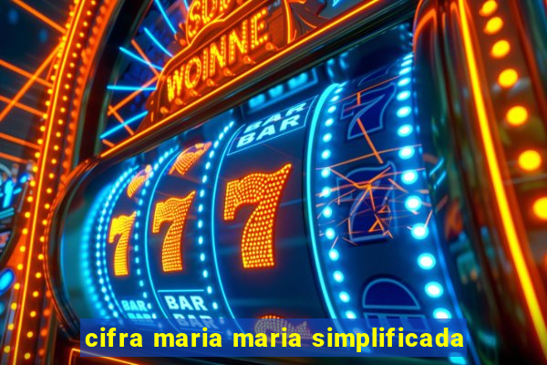 cifra maria maria simplificada