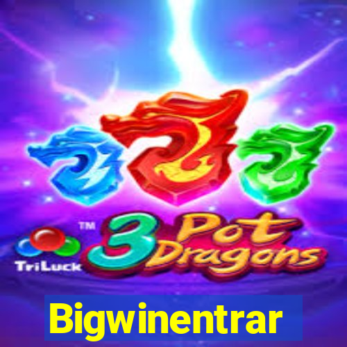 Bigwinentrar