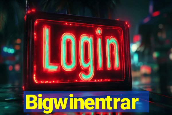 Bigwinentrar