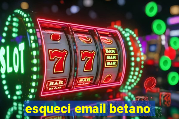 esqueci email betano