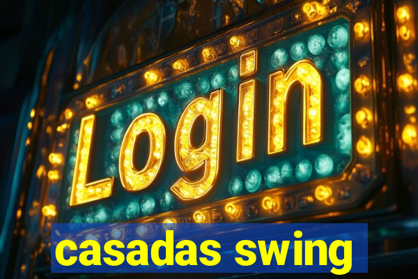 casadas swing