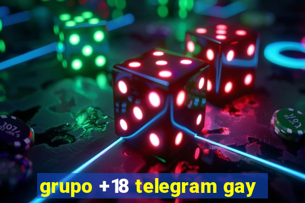 grupo +18 telegram gay