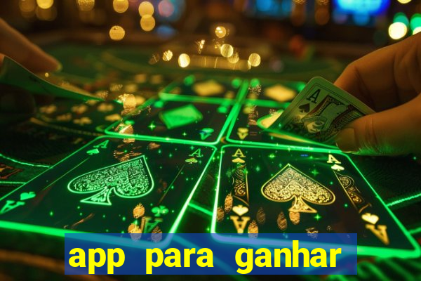 app para ganhar dinheiro jogando