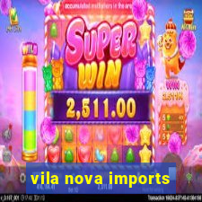 vila nova imports