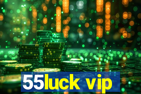 55luck vip