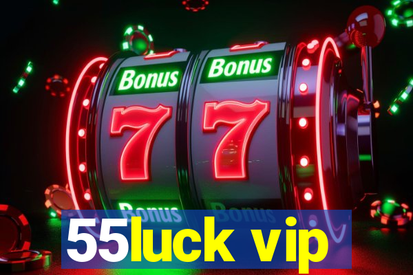 55luck vip