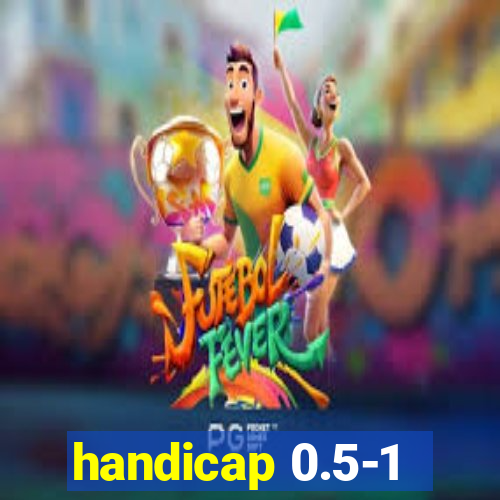 handicap 0.5-1