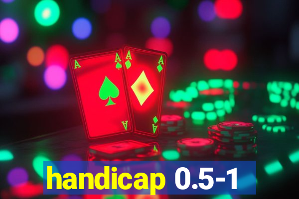 handicap 0.5-1