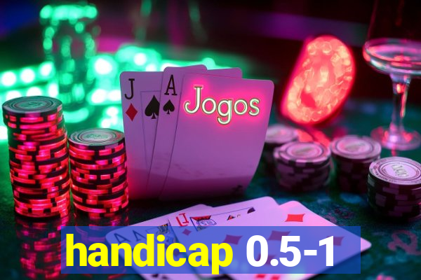 handicap 0.5-1