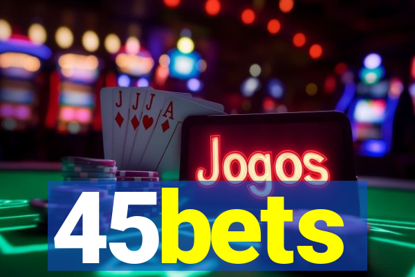 45bets