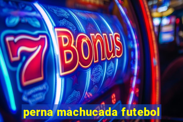 perna machucada futebol