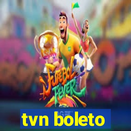 tvn boleto