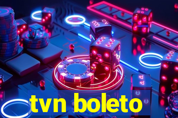 tvn boleto