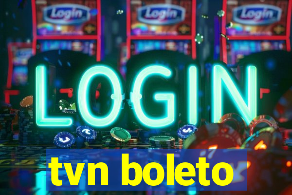 tvn boleto