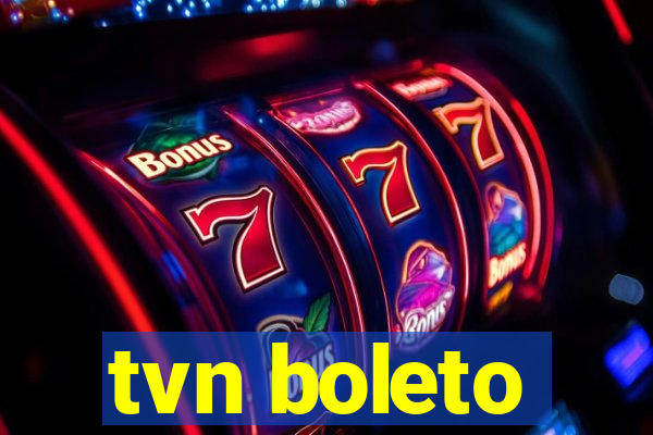 tvn boleto