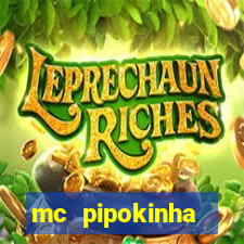 mc pipokinha transando telegram