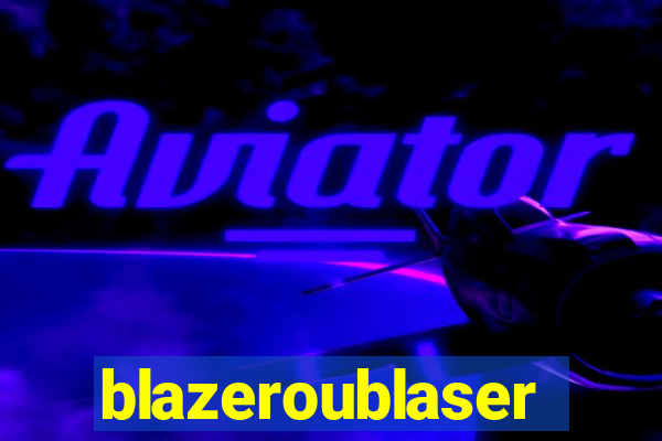 blazeroublaser