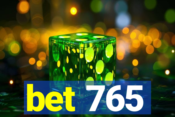 bet 765