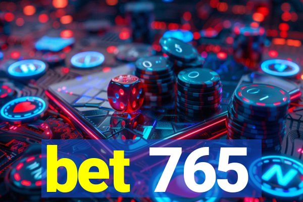 bet 765