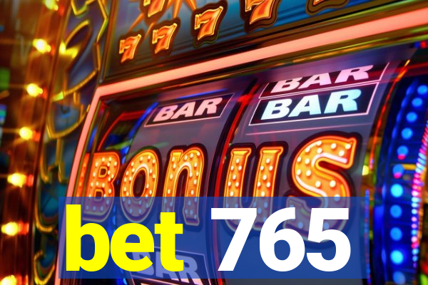 bet 765