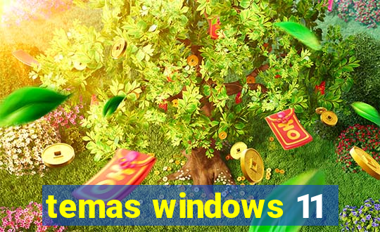 temas windows 11