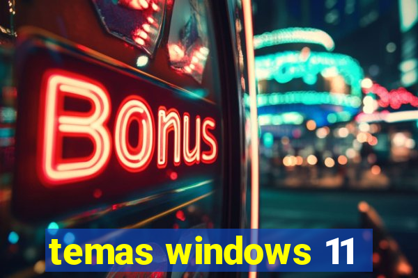 temas windows 11