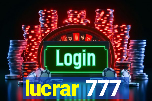 lucrar 777