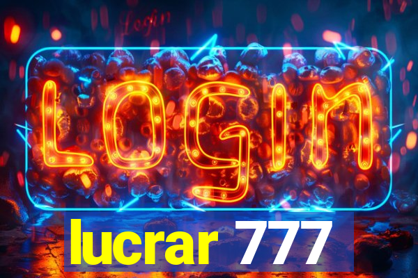 lucrar 777