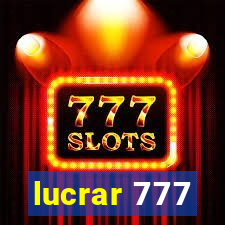 lucrar 777