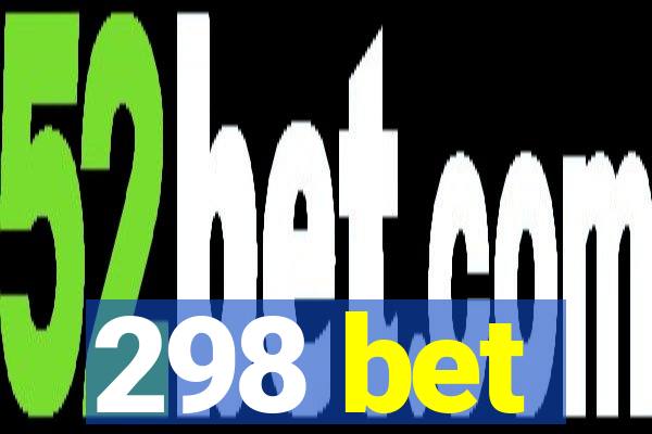 298 bet