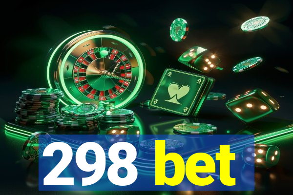 298 bet