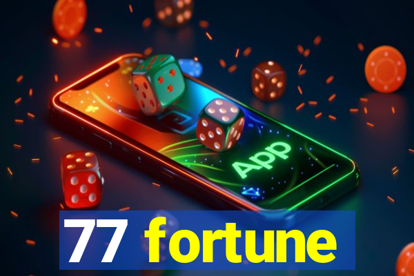 77 fortune