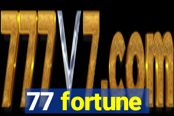 77 fortune