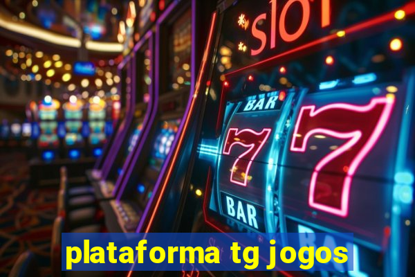 plataforma tg jogos