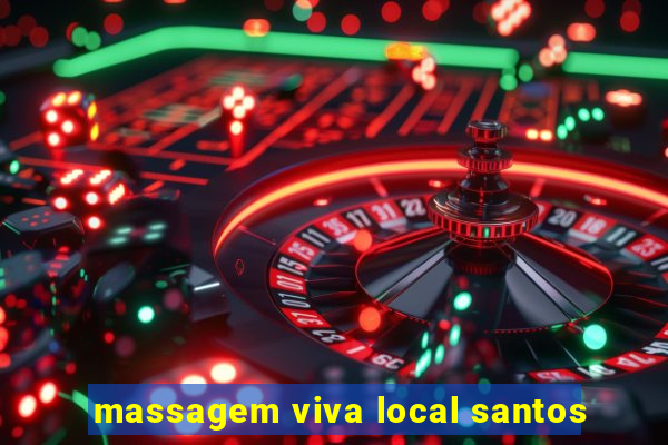 massagem viva local santos