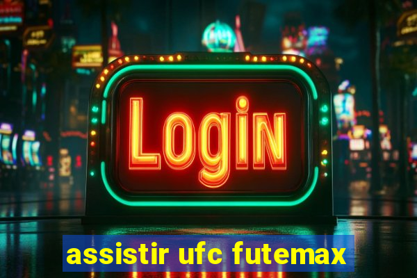 assistir ufc futemax