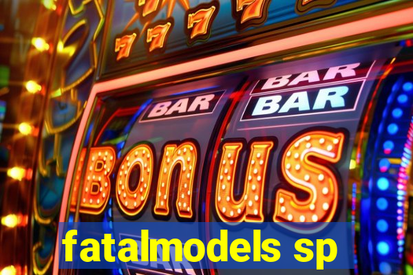 fatalmodels sp