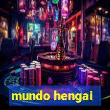 mundo hengai