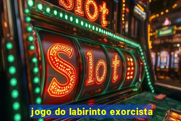 jogo do labirinto exorcista