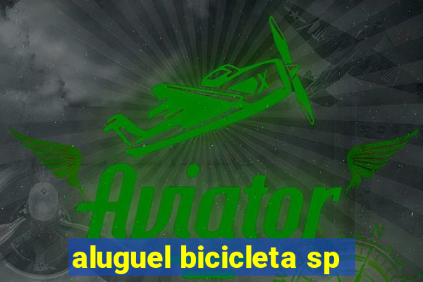 aluguel bicicleta sp